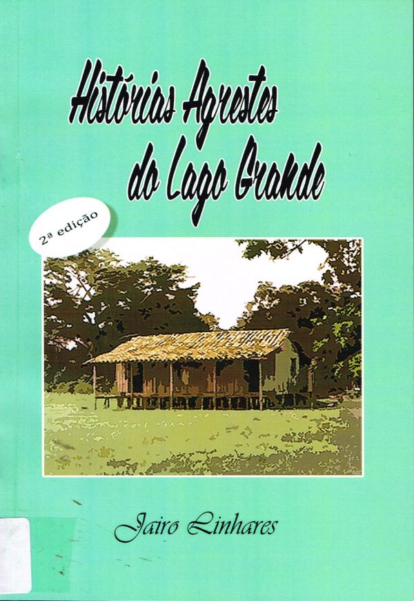 Histórias Agrestes do Lago Grande - 800 LIN